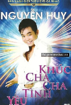 Khuc Cha Cha Tinh Yeu - Nguyen Huy