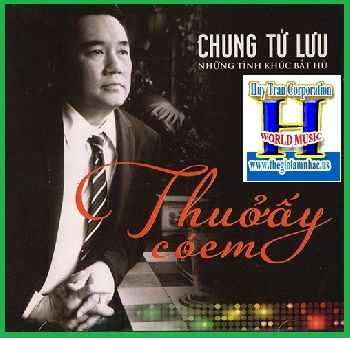 +CD Chung Tử Lưu:Thuở Ấy Có Em