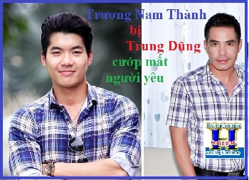 A-Trương Nam Thành bị Trung Dũng cướp mất người ..