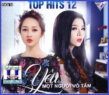 +  A  -   CD Top Hit 12 :Yêu Một Người Vô Tâm.