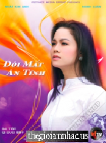 A - Phim Bo Viet Nam : Doi Mat An Tinh (Tron Bo 11 Dia)