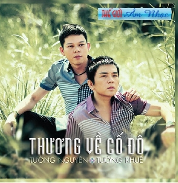 1 - CD Thuong Ve Co Do :The Best Of Tuong Nguyen,Tuong Khue.