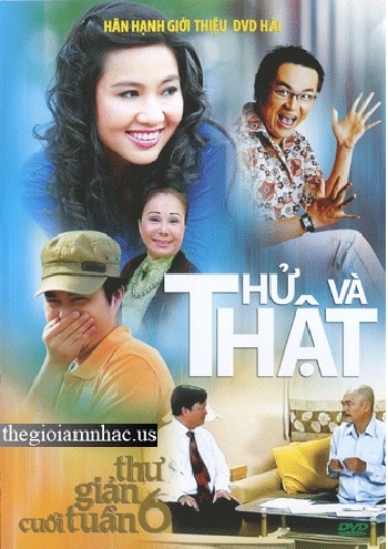 Hai Kich : Thu Gian Cuoi Tuan 6 - Thu Va That.
