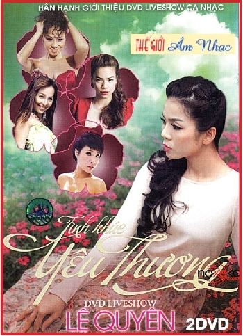 01 - Live Show Le Quyen :Tinh Khuc Yeu Thuong (2 Dia)