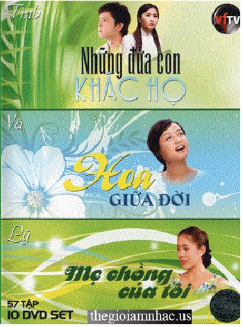 A -Nhung Dua Con Khac Ho /Hoa Giua Doi/Me Chong cua Toi (10 Dia)