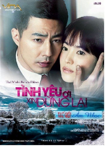 001 - Phim Bo Han Quoc:Tinh Yeu Oi Xin Dung Lai (Tron Bo 16 Tap)