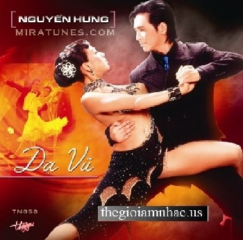 A - Dạ Vũ - Nguyễn Hưng