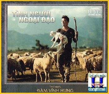 + CD Tình Người Ngoại Đạo (Đàm Vĩnh Hưng)