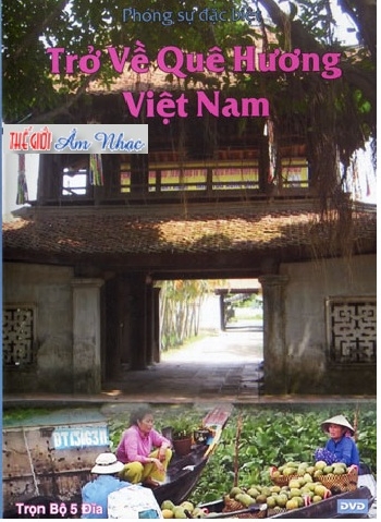 1 - Phong Su : Tro Ve Que Huong Viet Nam (Tron bo 5 Dia)