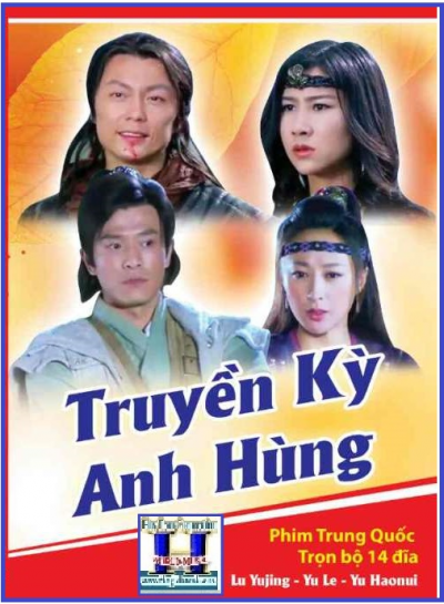 +     A - Phim Bộ TQ :Truyền Kỳ Anh Hùng (Bộ 14 Dĩa)