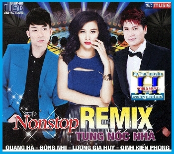 + A - CD Nonstop Remix Tung Nóc Nhà.