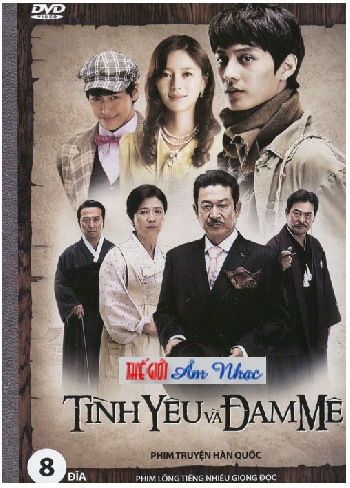 0001 - Phim Bo Han Quoc :Tinh Yeu Va Dam Me (Tron Bo 8 Dia)