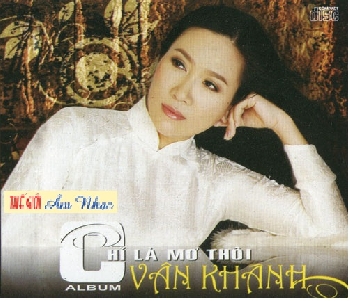 01 - CD Van Khanh :Chi La Mo Thoi.