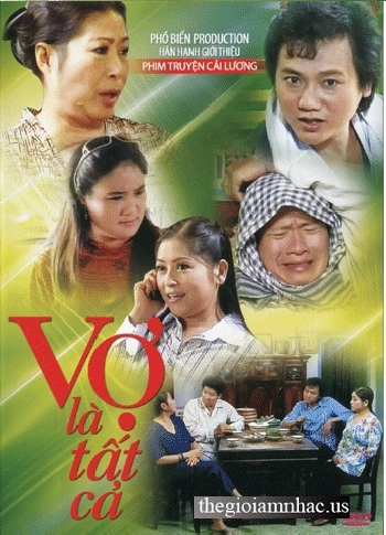 Phim Truyen Cai Luong : Vo La Tat Ca.